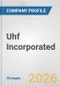 Uhf Incorporated Fundamental Company Report Including Financial, SWOT, Competitors and Industry Analysis - Product Thumbnail Image