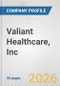 Valiant Healthcare, Inc Fundamental Company Report Including Financial, SWOT, Competitors and Industry Analysis - Product Thumbnail Image