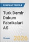 Turk Demir Dokum Fabrikalari AS Fundamental Company Report Including Financial, SWOT, Competitors and Industry Analysis - Product Thumbnail Image