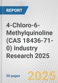 4-Chloro-6-Methylquinoline (CAS 18436-71-0) Industry Research 2025: Global and Regional Market Trends 2019-2024 and Forecast to 2029- Product Image