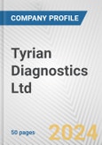 Tyrian Diagnostics Ltd. Fundamental Company Report Including Financial, SWOT, Competitors and Industry Analysis- Product Image