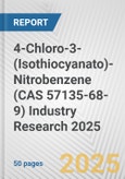 4-Chloro-3-(Isothiocyanato)-Nitrobenzene (CAS 57135-68-9) Industry Research 2025: Global and Regional Market Trends 2019-2024 and Forecast to 2029- Product Image