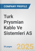 Turk Prysmian Kablo Ve Sistemleri AS Fundamental Company Report Including Financial, SWOT, Competitors and Industry Analysis- Product Image