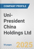 Uni-President China Holdings Ltd Fundamental Company Report Including Financial, SWOT, Competitors and Industry Analysis- Product Image