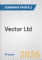 Vector Ltd. Fundamental Company Report Including Financial, SWOT, Competitors and Industry Analysis - Product Thumbnail Image