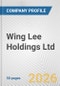 Wing Lee Holdings Ltd. Fundamental Company Report Including Financial, SWOT, Competitors and Industry Analysis - Product Thumbnail Image