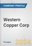 Western Copper Corp. Fundamental Company Report Including Financial, SWOT, Competitors and Industry Analysis- Product Image