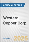 Western Copper Corp. Fundamental Company Report Including Financial, SWOT, Competitors and Industry Analysis- Product Image