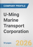U-Ming Marine Transport Corporation Fundamental Company Report Including Financial, SWOT, Competitors and Industry Analysis- Product Image