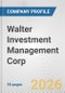 Walter Investment Management Corp. Fundamental Company Report Including Financial, SWOT, Competitors and Industry Analysis - Product Thumbnail Image