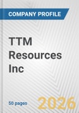 TTM Resources Inc. Fundamental Company Report Including Financial, SWOT, Competitors and Industry Analysis- Product Image