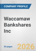 Waccamaw Bankshares Inc. Fundamental Company Report Including Financial, SWOT, Competitors and Industry Analysis- Product Image