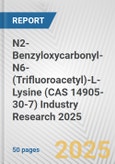 N2-Benzyloxycarbonyl-N6-(Trifluoroacetyl)-L-Lysine (CAS 14905-30-7) Industry Research 2025: Global and Regional Market Trends 2019-2024 and Forecast to 2029- Product Image