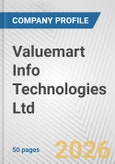 Valuemart Info Technologies Ltd. Fundamental Company Report Including Financial, SWOT, Competitors and Industry Analysis- Product Image