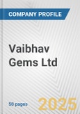 Vaibhav Gems Ltd. Fundamental Company Report Including Financial, SWOT, Competitors and Industry Analysis- Product Image