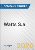 Watts S.a. Fundamental Company Report Including Financial, SWOT, Competitors and Industry Analysis- Product Image