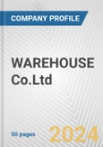 WAREHOUSE Co.Ltd. Fundamental Company Report Including Financial, SWOT, Competitors and Industry Analysis- Product Image