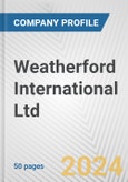 Weatherford International Ltd. Fundamental Company Report Including Financial, SWOT, Competitors and Industry Analysis- Product Image