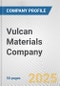 Vulcan Materials Company Fundamental Company Report Including Financial, SWOT, Competitors and Industry Analysis - Product Thumbnail Image