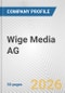 Wige Media AG Fundamental Company Report Including Financial, SWOT, Competitors and Industry Analysis - Product Thumbnail Image