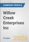 Willow Creek Enterprises Inc. Fundamental Company Report Including Financial, SWOT, Competitors and Industry Analysis - Product Thumbnail Image