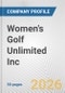 Women's Golf Unlimited Inc. Fundamental Company Report Including Financial, SWOT, Competitors and Industry Analysis - Product Thumbnail Image
