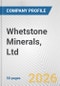 Whetstone Minerals, Ltd. Fundamental Company Report Including Financial, SWOT, Competitors and Industry Analysis - Product Thumbnail Image