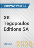 XK Tegopoulos Editions SA Fundamental Company Report Including Financial, SWOT, Competitors and Industry Analysis- Product Image