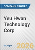 Yeu Hwan Technology Corp. Fundamental Company Report Including Financial, SWOT, Competitors and Industry Analysis- Product Image