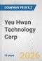 Yeu Hwan Technology Corp. Fundamental Company Report Including Financial, SWOT, Competitors and Industry Analysis - Product Thumbnail Image