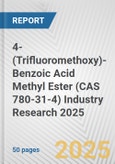 4-(Trifluoromethoxy)-Benzoic Acid Methyl Ester (CAS 780-31-4) Industry Research 2025: Global and Regional Market Trends 2019-2024 and Forecast to 2029- Product Image