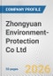 Zhongyuan Environment-Protection Co Ltd. Fundamental Company Report Including Financial, SWOT, Competitors and Industry Analysis - Product Thumbnail Image