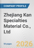 Zhejiang Kan Specialties Material Co., Ltd. Fundamental Company Report Including Financial, SWOT, Competitors and Industry Analysis- Product Image