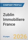 Zublin Immobiliere France Fundamental Company Report Including Financial, SWOT, Competitors and Industry Analysis- Product Image