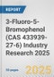 3-Fluoro-5-Bromophenol (CAS 433939-27-6) Industry Research 2025: Global and Regional Market Trends 2019-2024 and Forecast to 2029 - Product Thumbnail Image