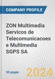 ZON Multimedia Servicos de Telecomunicacoes e Multimedia SGPS SA Fundamental Company Report Including Financial, SWOT, Competitors and Industry Analysis- Product Image