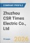 Zhuzhou CSR Times Electric Co., Ltd. Fundamental Company Report Including Financial, SWOT, Competitors and Industry Analysis - Product Thumbnail Image