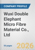 Wuxi Double Elephant Micro Fibre Material Co., Ltd. Fundamental Company Report Including Financial, SWOT, Competitors and Industry Analysis- Product Image
