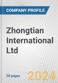 Zhongtian International Ltd. Fundamental Company Report Including Financial, SWOT, Competitors and Industry Analysis- Product Image