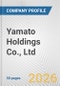 Yamato Holdings Co., Ltd. Fundamental Company Report Including Financial, SWOT, Competitors and Industry Analysis - Product Thumbnail Image