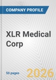XLR Medical Corp. Fundamental Company Report Including Financial, SWOT, Competitors and Industry Analysis- Product Image