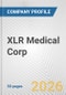 XLR Medical Corp. Fundamental Company Report Including Financial, SWOT, Competitors and Industry Analysis - Product Thumbnail Image