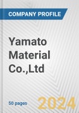 Yamato Material Co.,Ltd Fundamental Company Report Including Financial, SWOT, Competitors and Industry Analysis- Product Image
