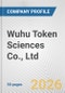 Wuhu Token Sciences Co., Ltd. Fundamental Company Report Including Financial, SWOT, Competitors and Industry Analysis - Product Thumbnail Image