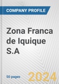 Zona Franca de Iquique S.A. Fundamental Company Report Including Financial, SWOT, Competitors and Industry Analysis- Product Image