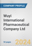 Wuyi International Pharmaceutical Company Ltd. Fundamental Company Report Including Financial, SWOT, Competitors and Industry Analysis- Product Image