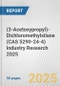 (3-Acetoxypropyl)-Dichloromethylsilane (CAS 5290-24-4) Industry Research 2025: Global and Regional Market Trends 2019-2024 and Forecast to 2029 - Product Thumbnail Image