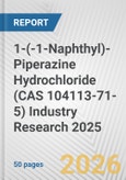 1-(-1-Naphthyl)-Piperazine Hydrochloride (CAS 104113-71-5) Industry Research 2025: Global and Regional Market Trends 2019-2024 and Forecast to 2029- Product Image