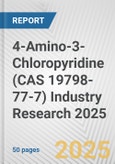 4-Amino-3-Chloropyridine (CAS 19798-77-7) Industry Research 2025: Global and Regional Market Trends 2019-2024 and Forecast to 2029- Product Image