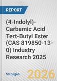 (4-Indolyl)-Carbamic Acid Tert-Butyl Ester (CAS 819850-13-0) Industry Research 2025: Global and Regional Market Trends 2019-2024 and Forecast to 2029- Product Image